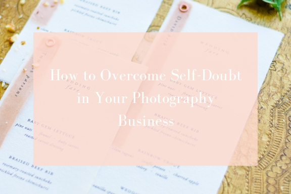 overcome self-doubt in your photography business