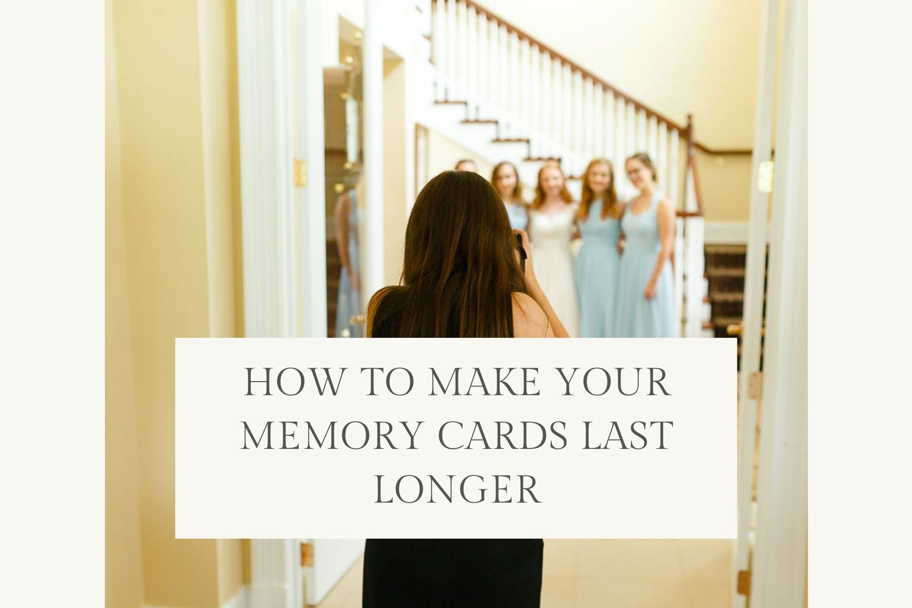 how to make your memory cards last longer